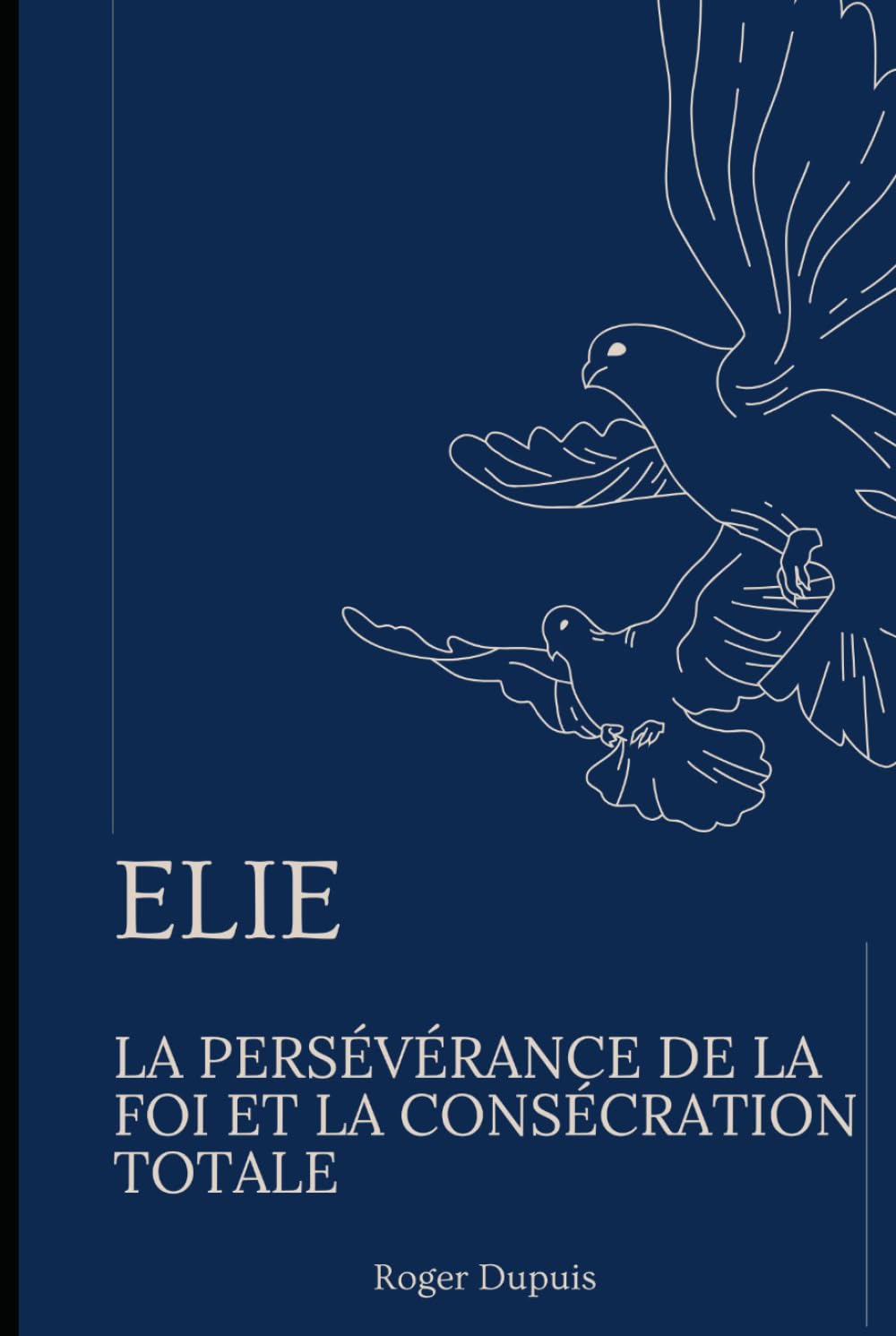 ELIE : La persévérance de la foi et la consécration totale