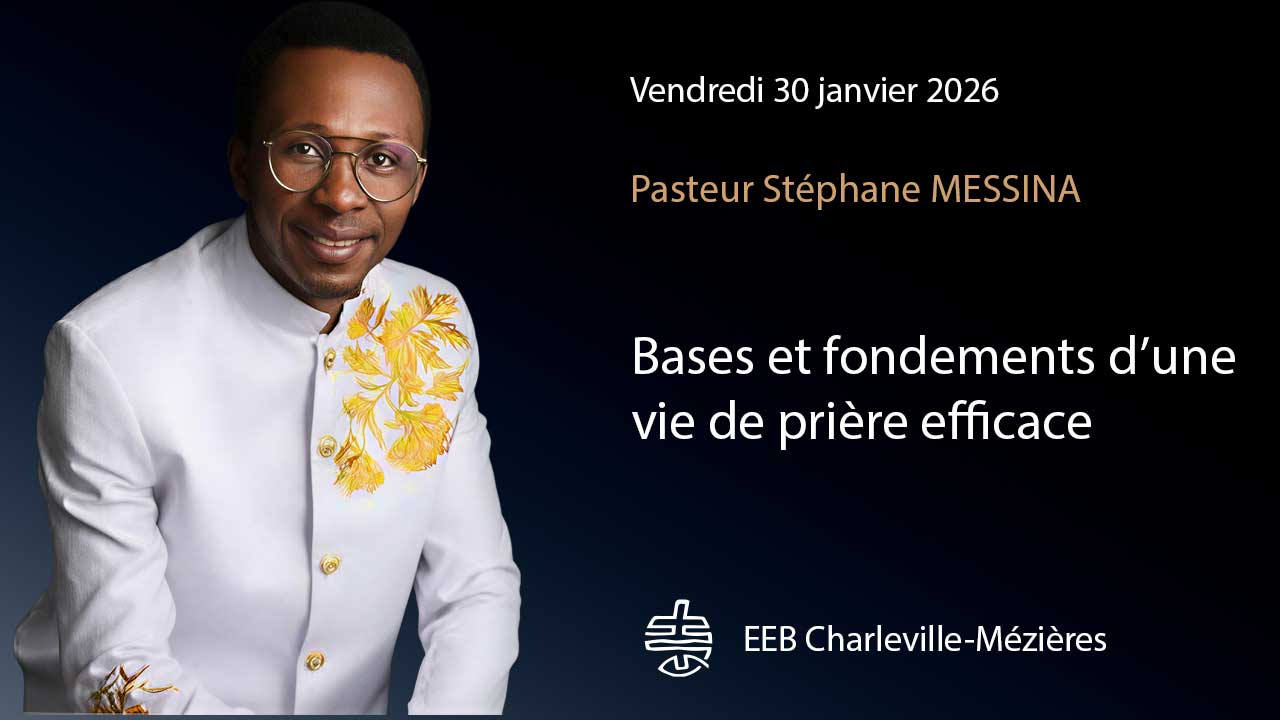 Bases et fondements d’une vie de prière efficace