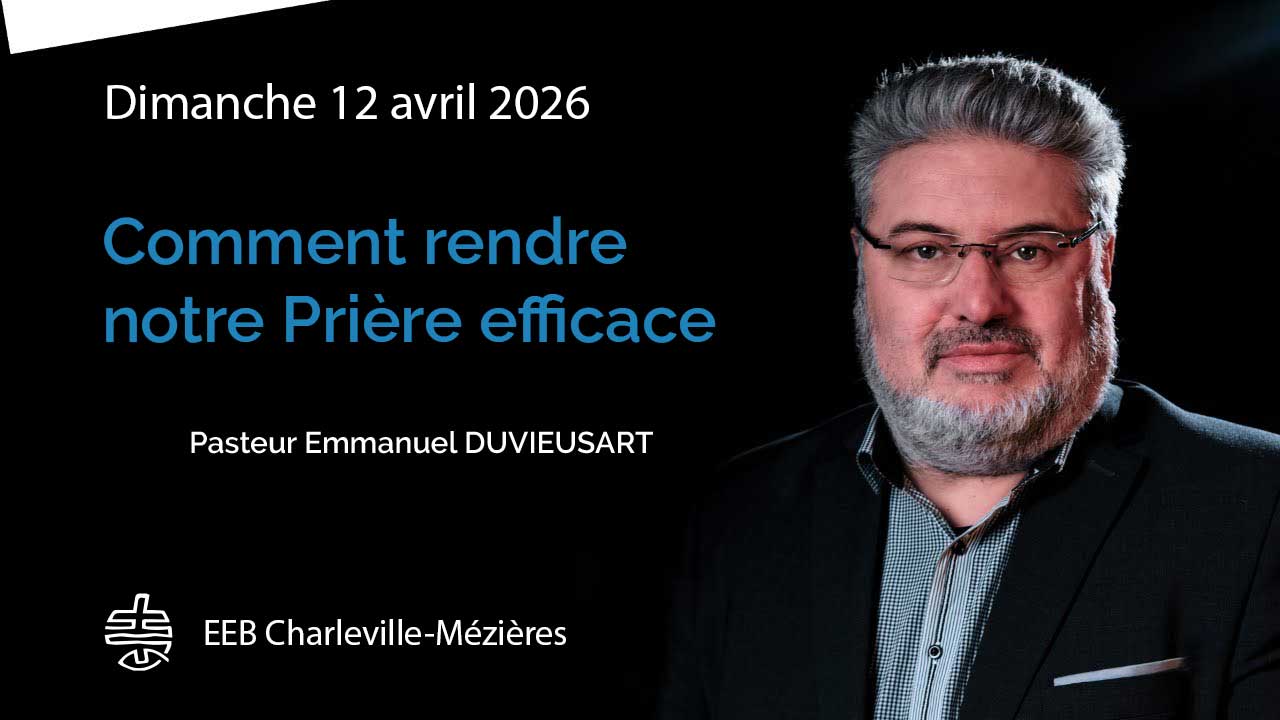 Comment rendre notre Prière efficace (2)